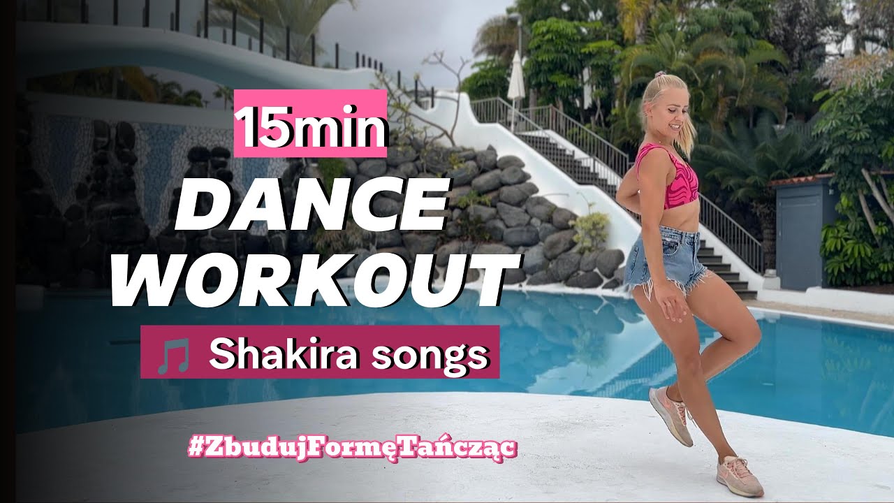DanceWorkout | 15 minutowy Trening Taneczny | Shakira Songs