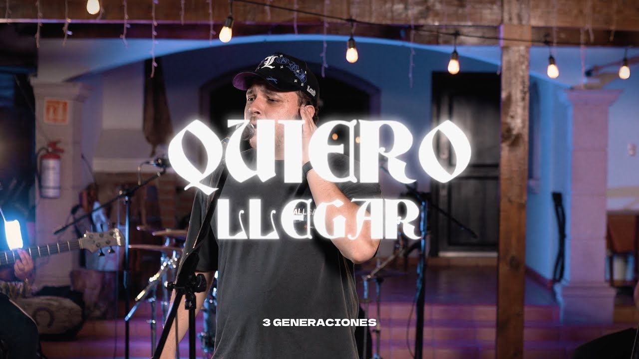 Quiero llegar - 3 generaciones | live sesión |