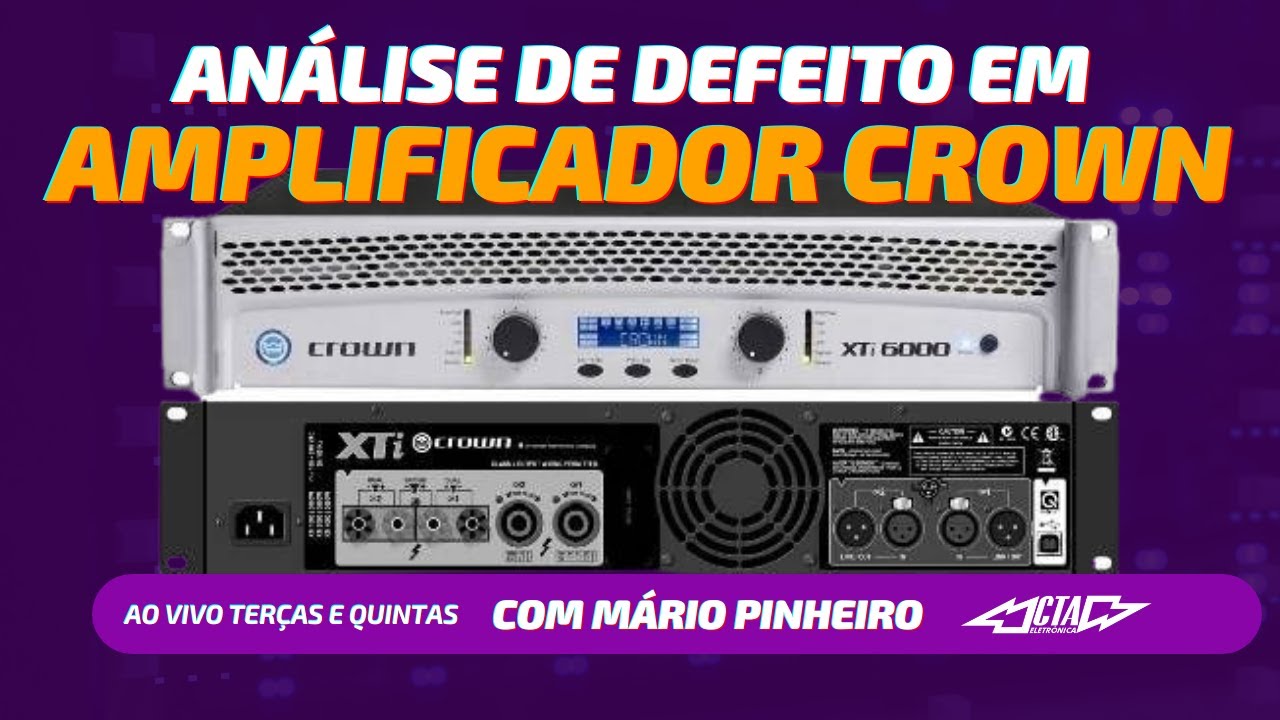 Defeito Amplificador Crown XTi6000 - Conserto ao Vivo