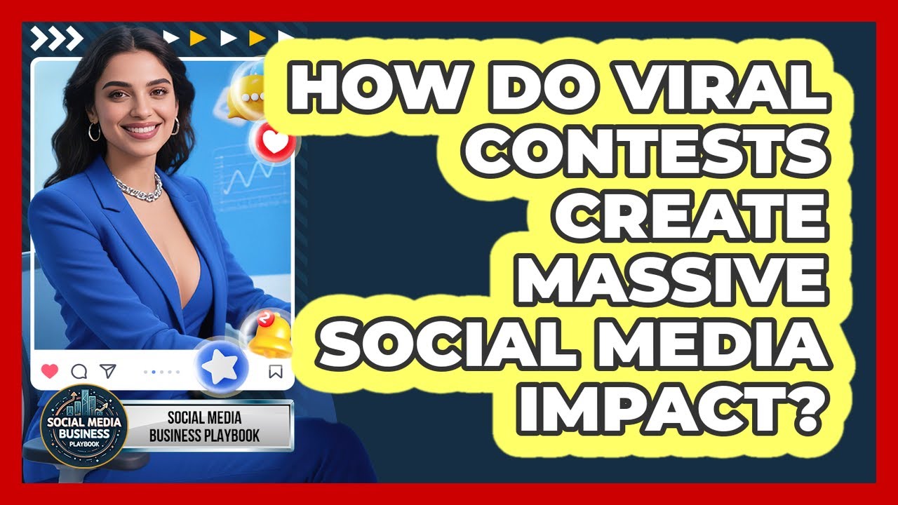 How Do Viral Contests Create Massive Social Media Impact? - Social Media Business Playbook