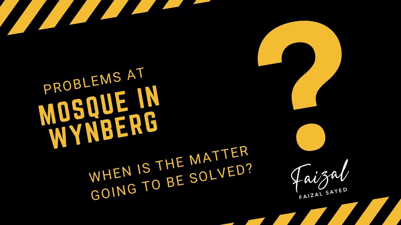 Problems at Mosque in Wynberg, Cape Town | Faizal Sayed