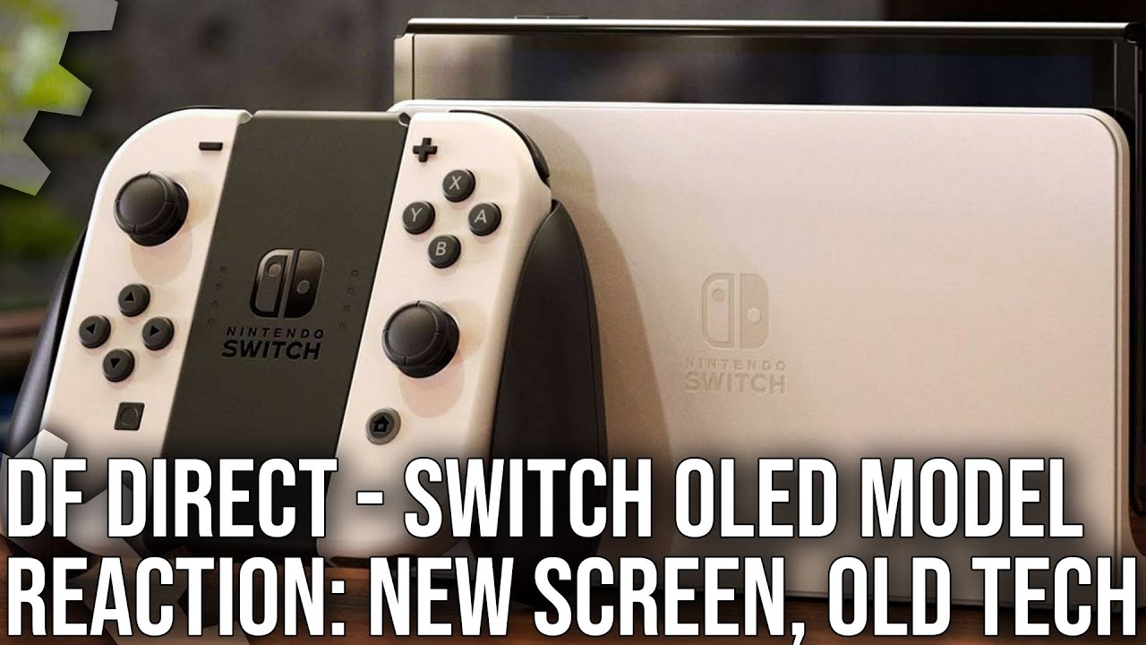 DF Direct: Switch OLED Reaction: Not The Pro Upgrade You May Have Expected
