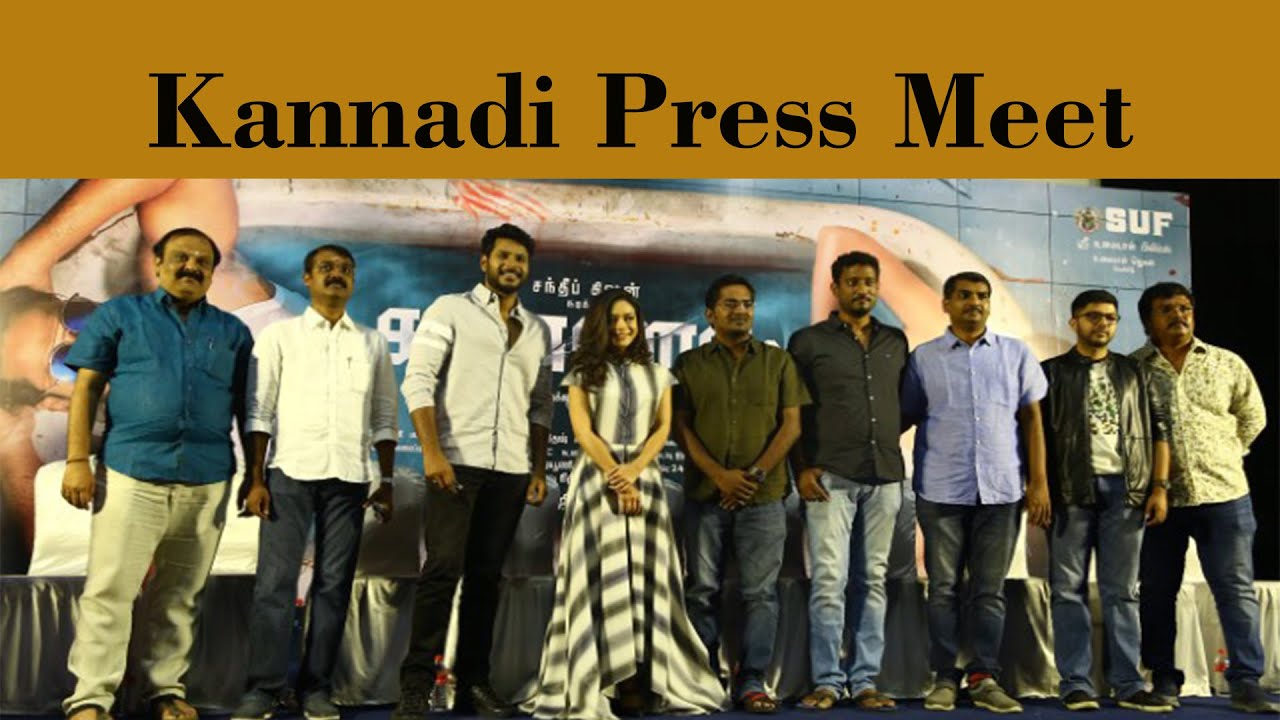 Kannadi Press Meet | Sundeep Kishan |  Anya Singh