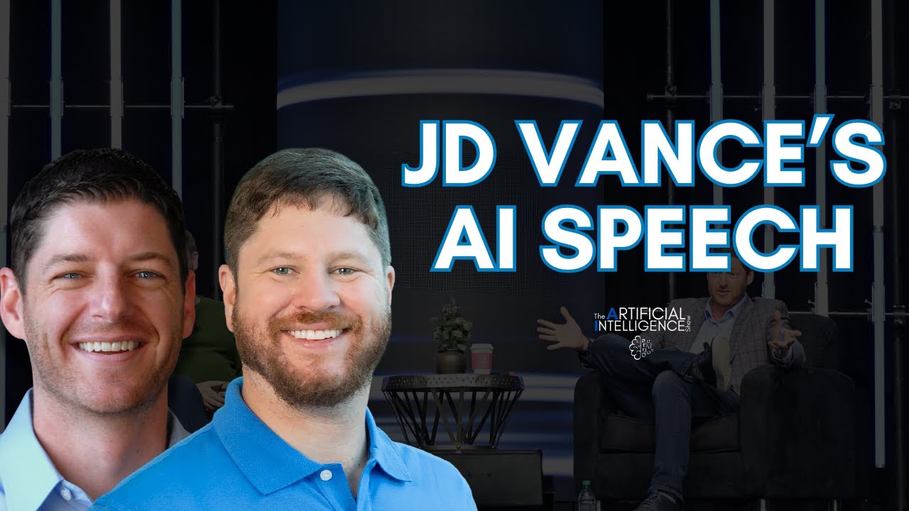 JD Vance Blasts AI Regulation at Paris Summit - The AI Show with Paul Roetzer & Mike Kaput