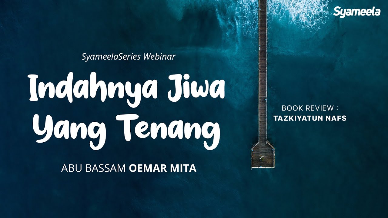 TAZKIYATUN NAFS : Indahnya jiwa yang Tenang | Abu Bassam Omar Mita