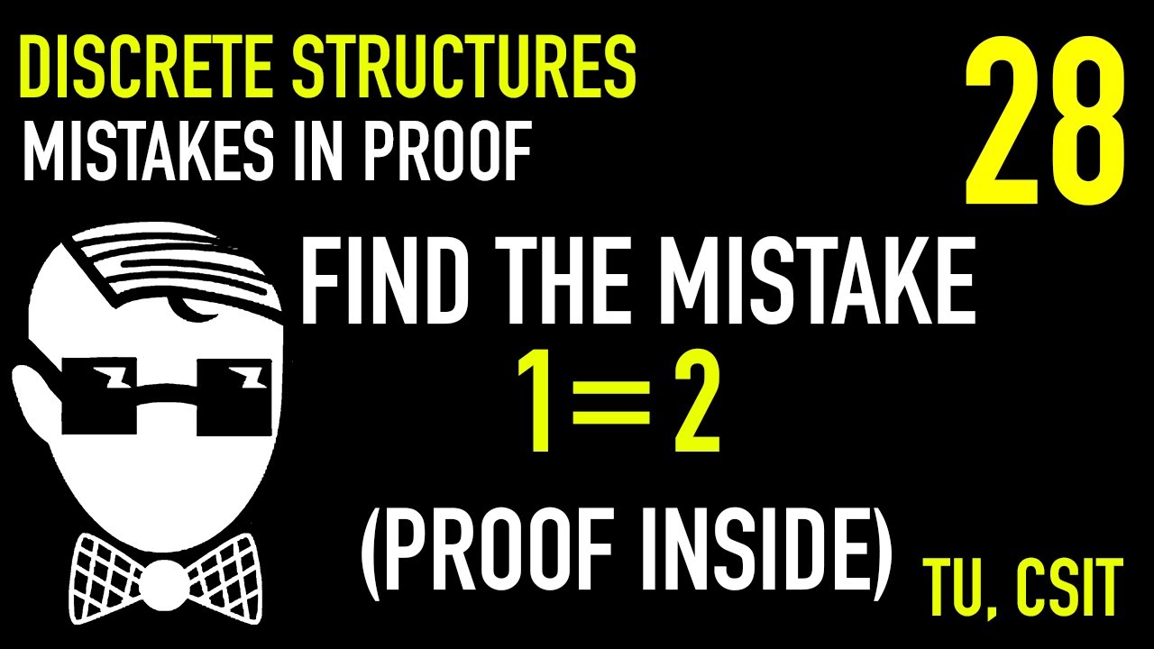 Proofs: Contradiction, Exhaustive, Cases, Mistakes | Lecture 28 | Discrete Structures | CSIT, TU