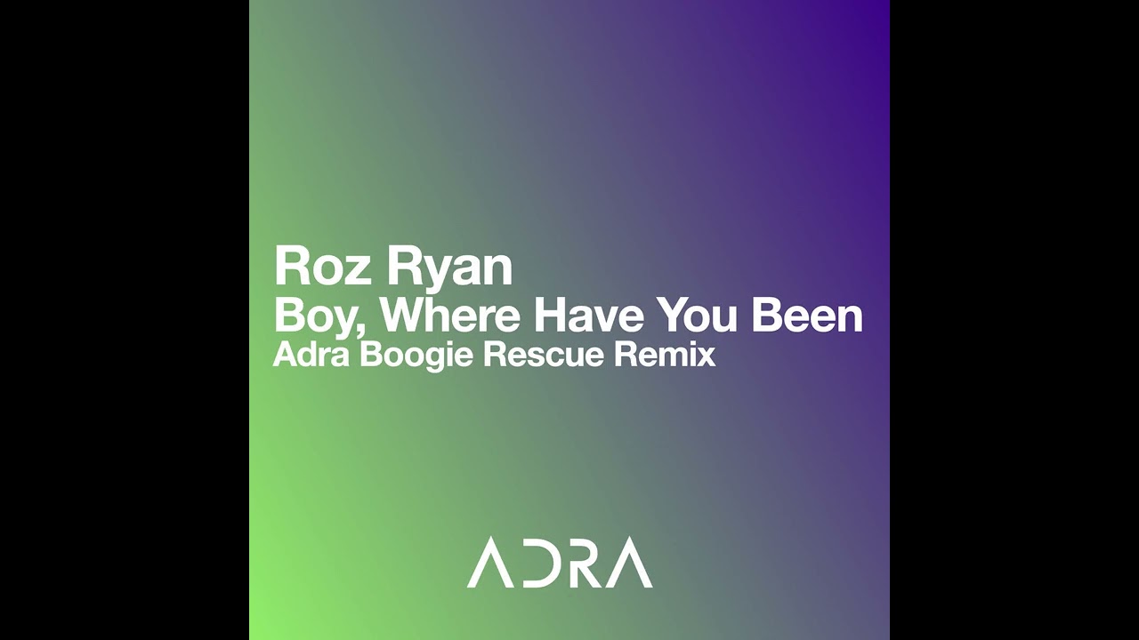 Roz Ryan - Boy Where Have You Been (Adra Boogie Rescue Remix) 2025
