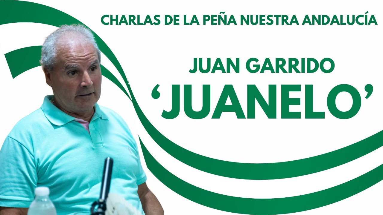 JUANELO - Charlas de la Peña Nuestra Andalucía