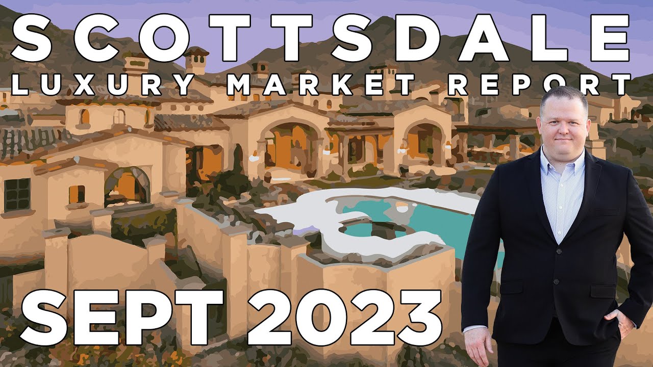 The Future of Scottsdale Luxury Homes | September 2023 Market Update