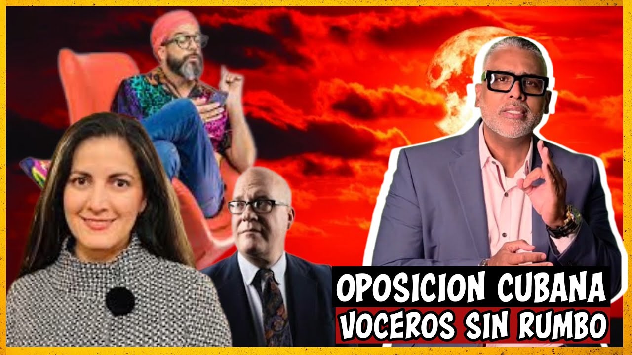 Oposicion cubana y su vocero sin rumbo
