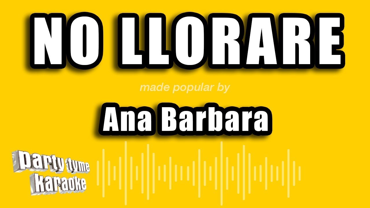 Ana Barbara - No Llorare (Versión Karaoke)