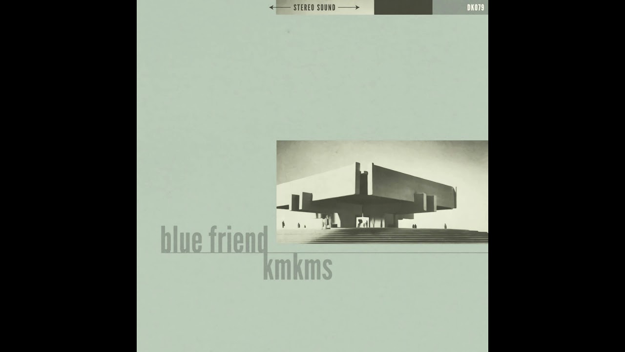 Blue Friend / Kmkms - Blue Friend / Kmkms [2015.07.01] (Full Album)