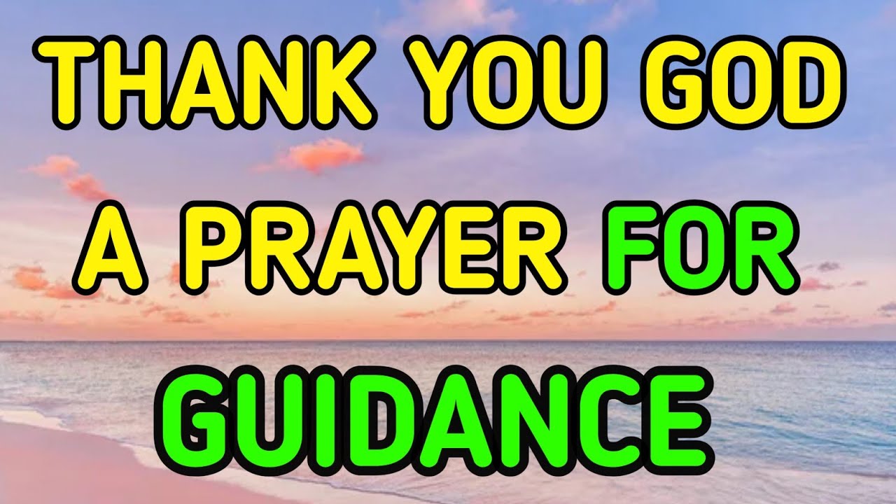 Dear Father, I pray for Your protection over my mind, body, and spirit - A Prayer For Guidance