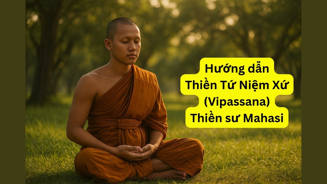 Tóm tắt hướng dẫn hành Thiền Tứ Niệm Xứ (Vipassana), Thiền Sư Mahasi #chanhniem #vipassana