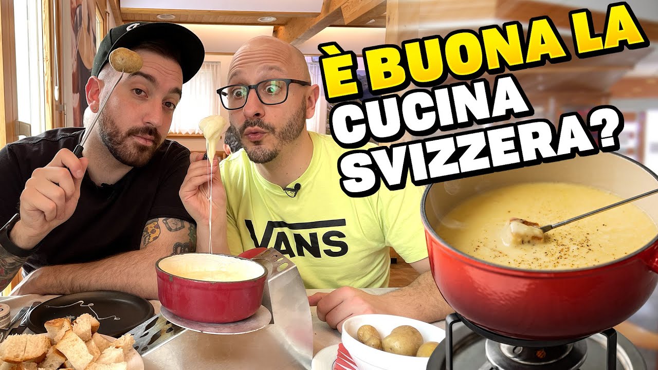 È BUONA LA CUCINA TIPICA della SVIZZERA?