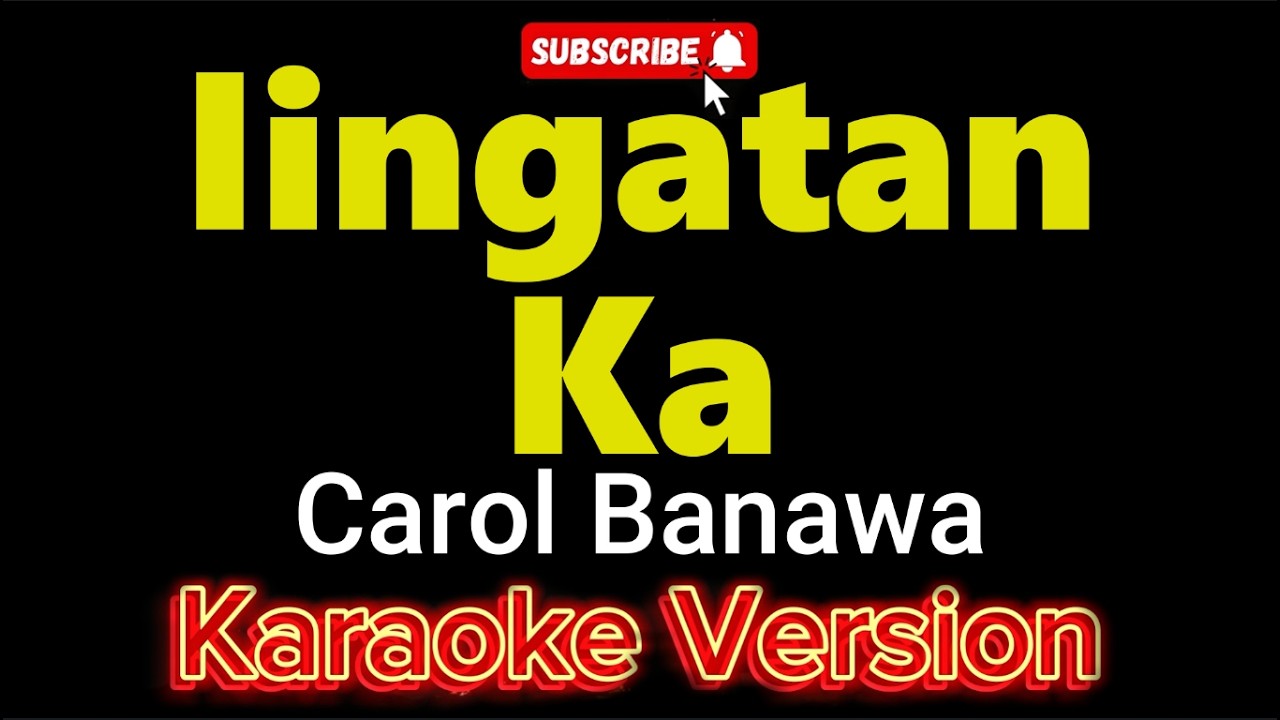 Iingatan Ka - Carol Banawa (KARAOKE)