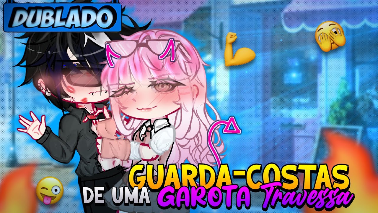 [DUBLADO] Guarda-Costas De Uma Garota TRAVESSA!~ 🫣 | Mini Filme | Gacha Club