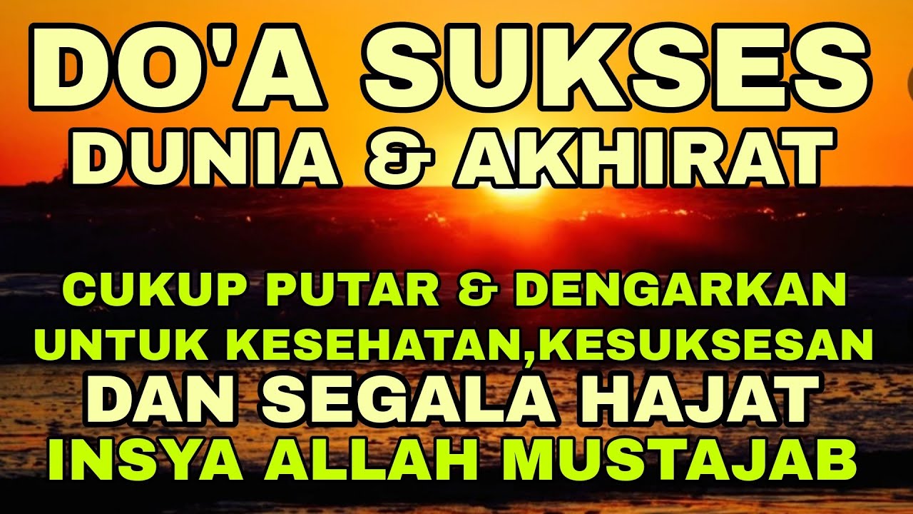 Doa Sukses Seumur Hidup, Cukup Putar & Dengarkan, Penenang Jiwa
