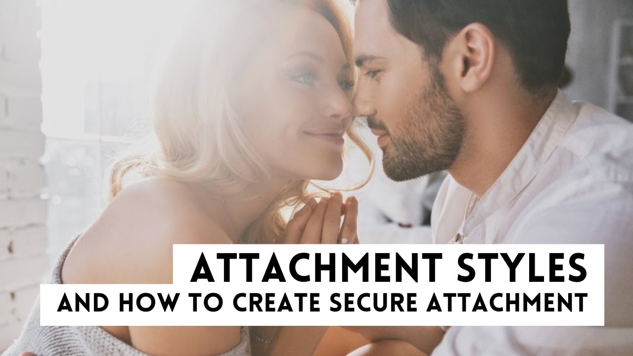 Attachment Styles + How to Heal