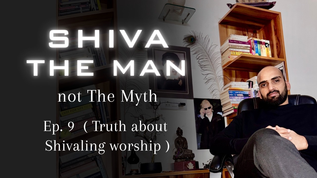 Shiva Ep 9 | Evolution of Shiva Worship – Vedic Sacrifices to Shivalinga to Modern Myths Debunked