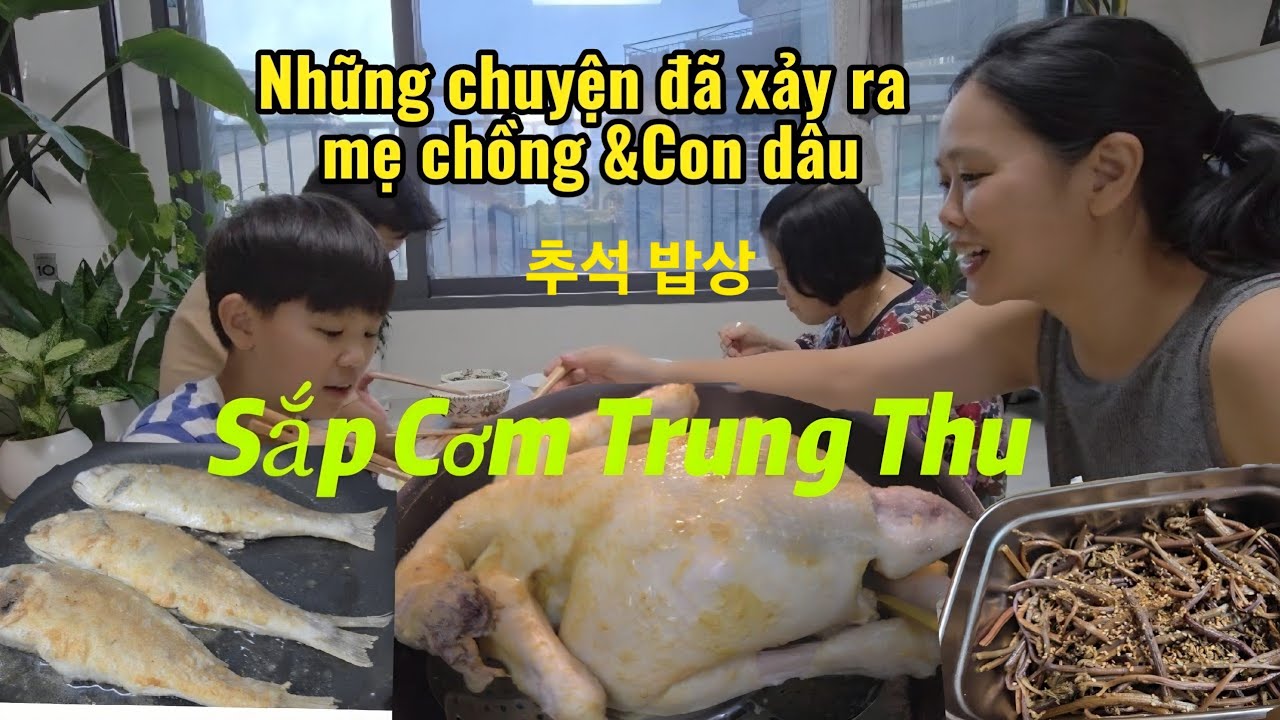 Gà hấp xả Cá đù chiên Lần đầu em sắp cỗ Trung thu tại nhà Tâm sự chuyện mẹ chồng con dâu