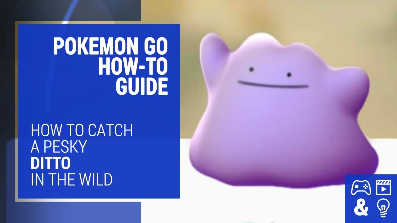 How to Catch Ditto in Pokemon Go - How-To Guide and Tips