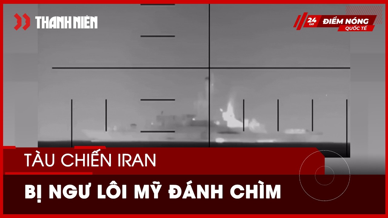 Mỹ tung video tàu ngầm đánh đắm chiến hạm Iran trong hải phận quốc tế