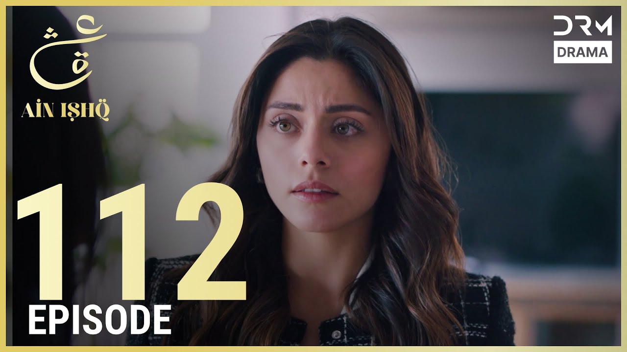 Turkish Drama in Urdu | Ain Ishq | Episode 112 | One Love | UD1O