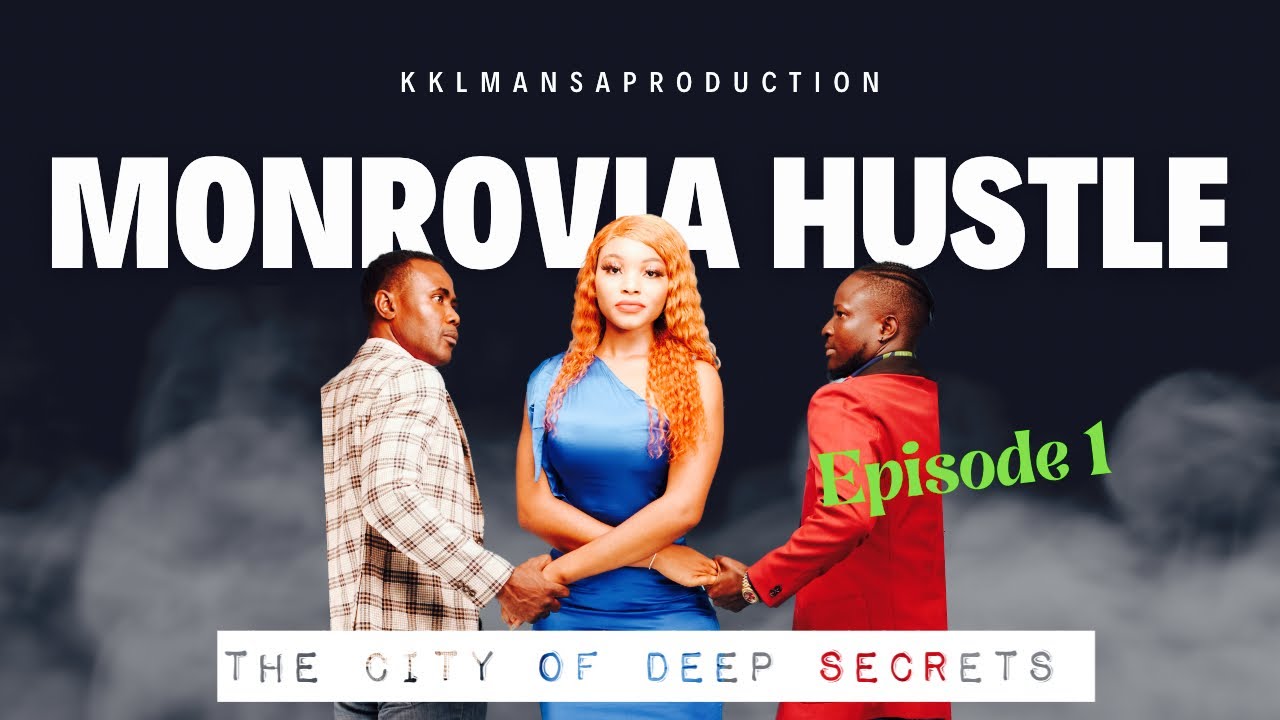 Monrovia Hustle #Liberianmovie #africanmovies #newmovie