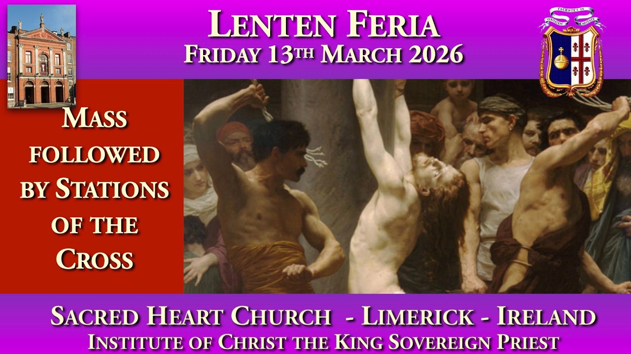 Friday 13th March 2026: Lenten Feria (Mass followed by Stations of the Cross)