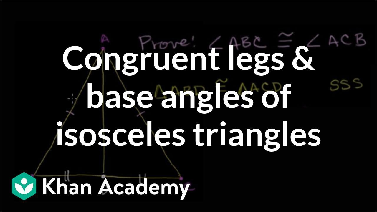 Congruent legs and base angles of isosceles triangles | Congruence | Geometry | Khan Academy