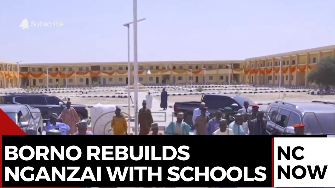 Borno Rebuilds Nganzai with New Schools, Clinics