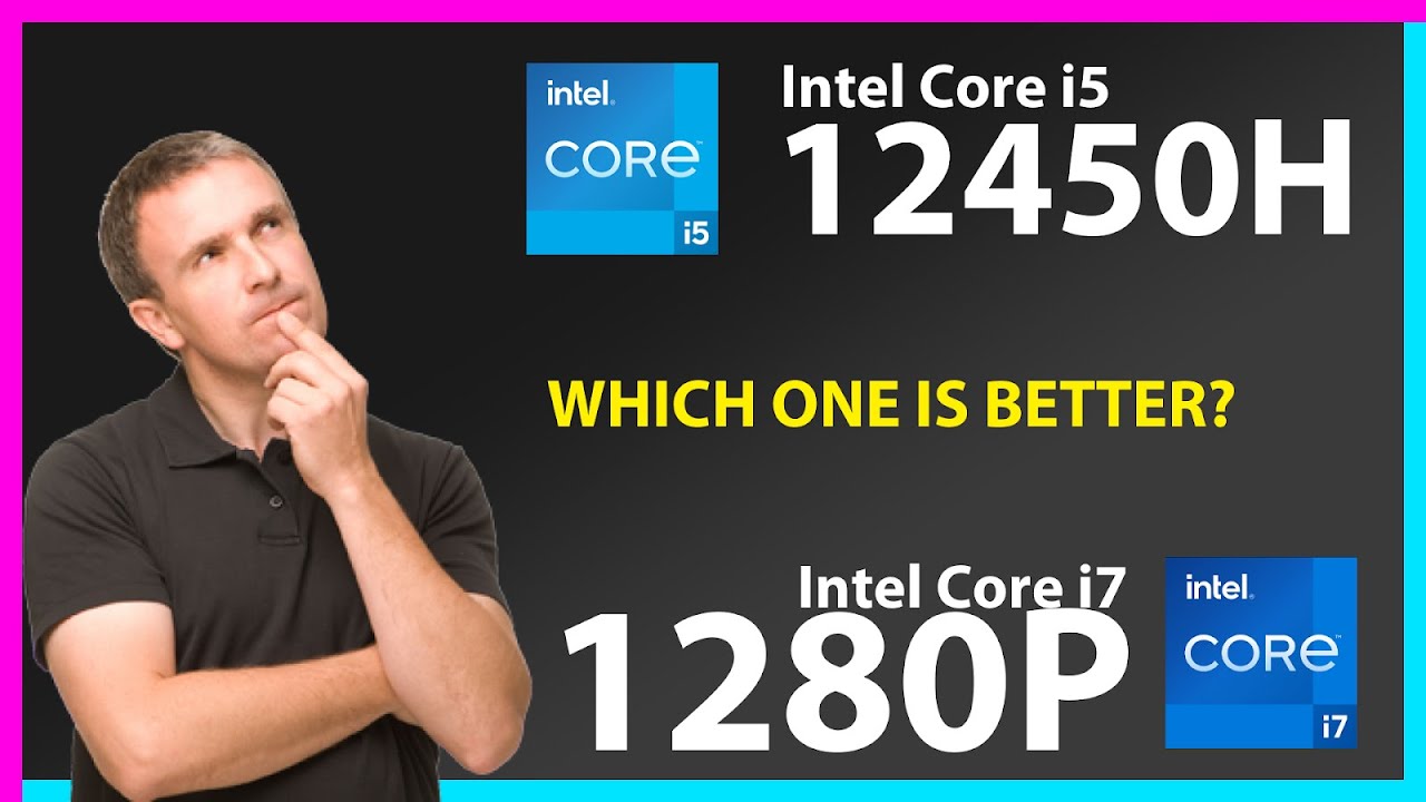 INTEL Core i5 12450H vs INTEL Core i7 1280P Technical Comparison