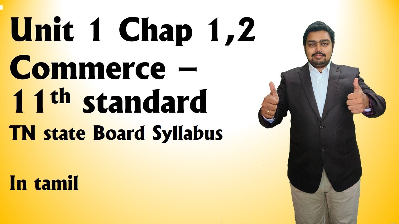 Unit 1| Chapter 1 & 2| Commerce| 11th standard| Tamil Nadu state Board syllabus| English medium