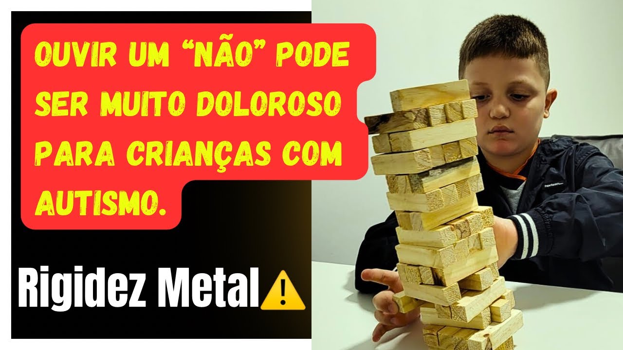 AUTISMO- AGRESSIVIDADE AO OUVIR “NÃO” RIGIDEZ METAL DA PESSOA COM TEA.