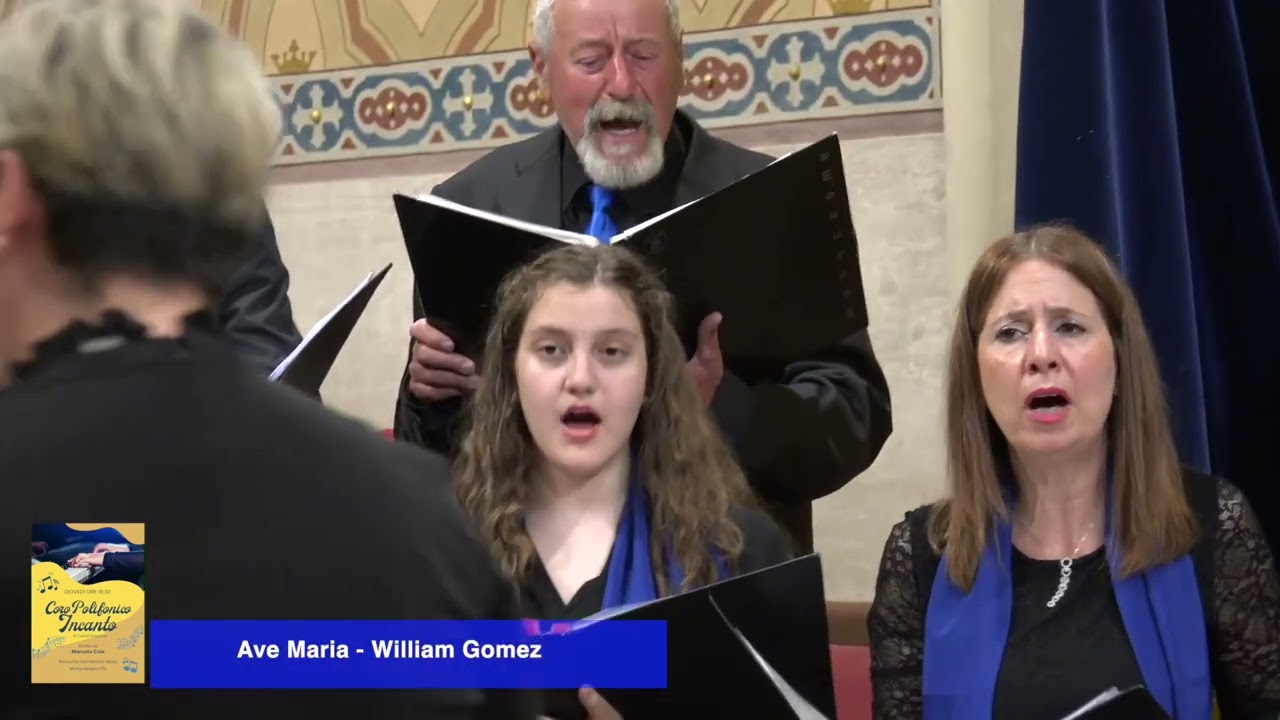 Ave Maria  (William Gomez) - Coro Polifonico Incanto (È l'interpretazione più applaudita)
