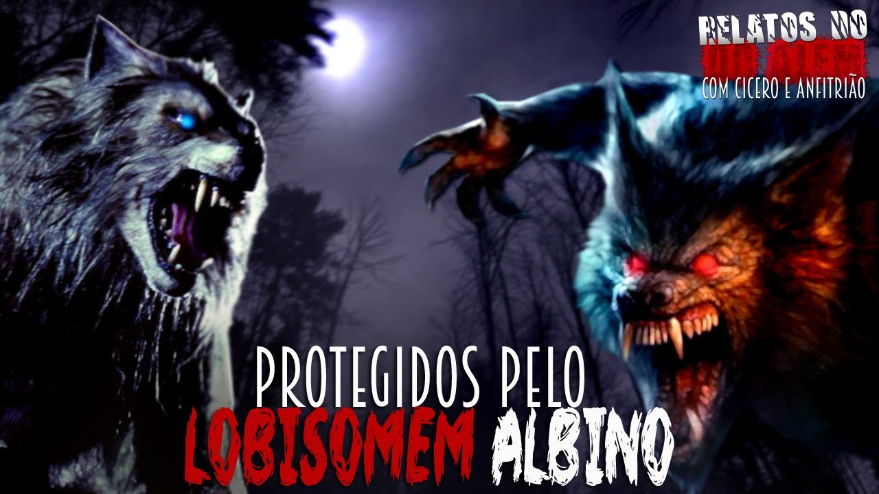 Protegidos pelo Lobisomem Albino! (INÉDITO) - Relatos Da Fera Com Cicero Augusto - 1080p