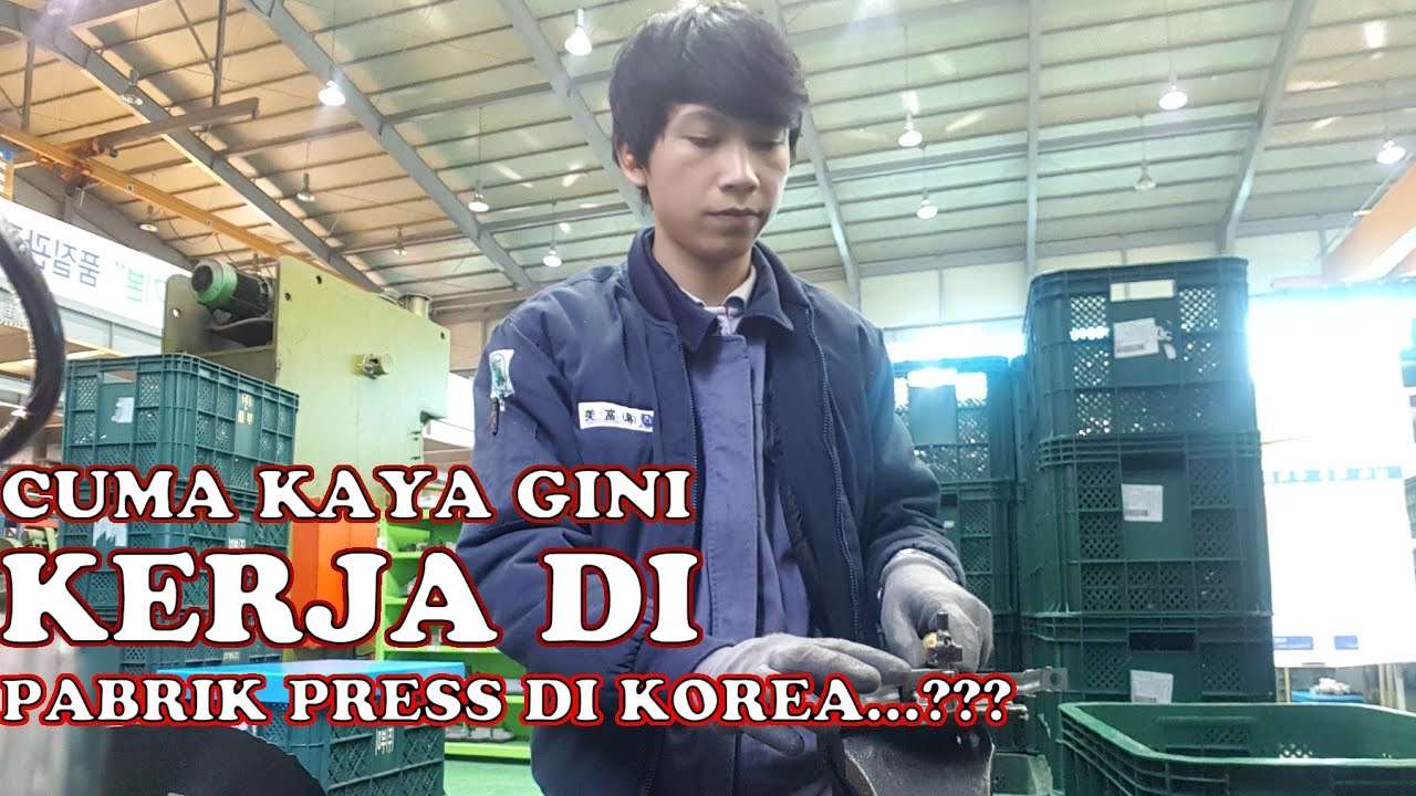 KERJA DI KOREA || PABRIK PRESS DI BUSAN