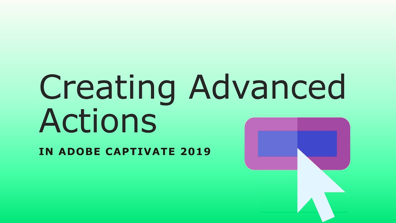 Adobe Captivate 2019 Advanced Actions