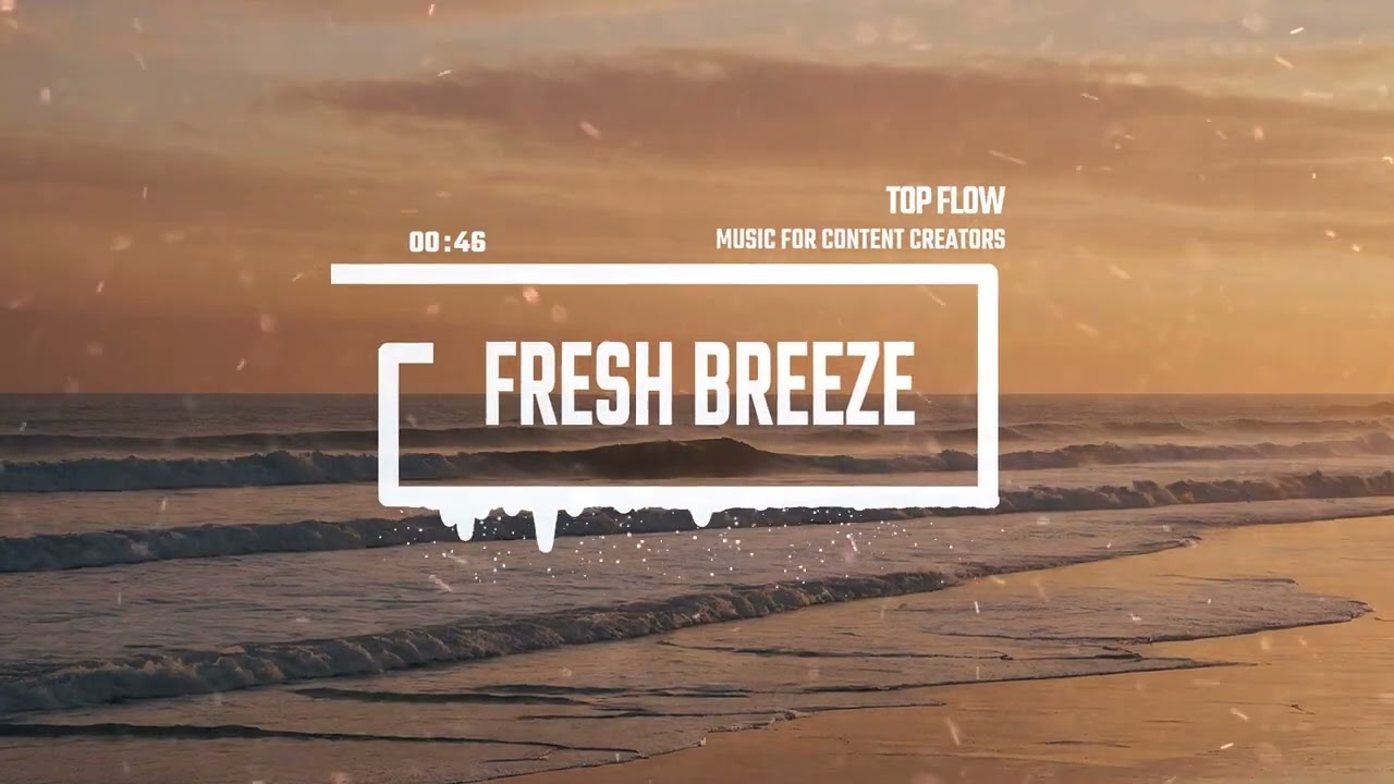 (free copyright music) - Fresh Breeze, Vlog, Background Music by Top Flow