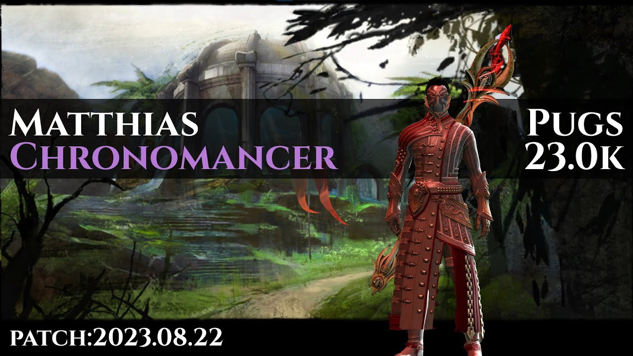 [Pugs] Matthias | Power Support Chronomancer | Guild Wars 2