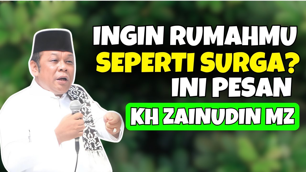 CARA MENJADIKAN RUMAH SEBAGAI SURGA || MOTIVASI HIDUP - CERAMAH KH ZAINUDIN MZ TERBARU 2025