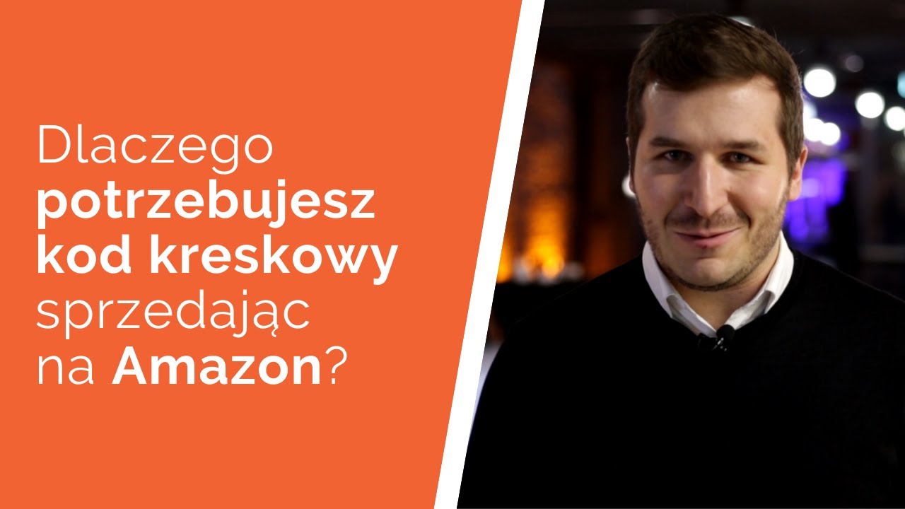 Dlaczego potrzebujesz kody EAN w sprzedaży na Amazon - wyjaśnia ekspert Damian Wiszowaty
