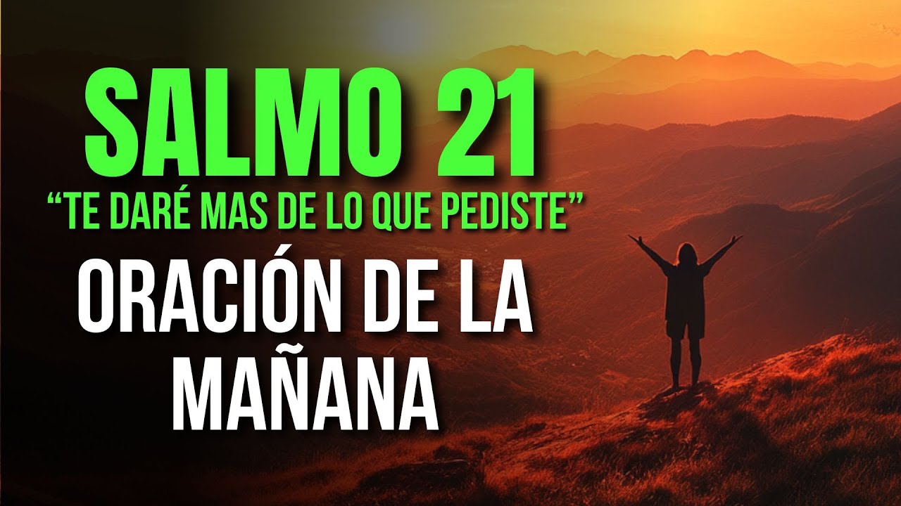 ORACIÓN DE LA MAÑANA Declara que Dios Responde los Deseos Más Profundos de tu Alma | SALMO 21:2