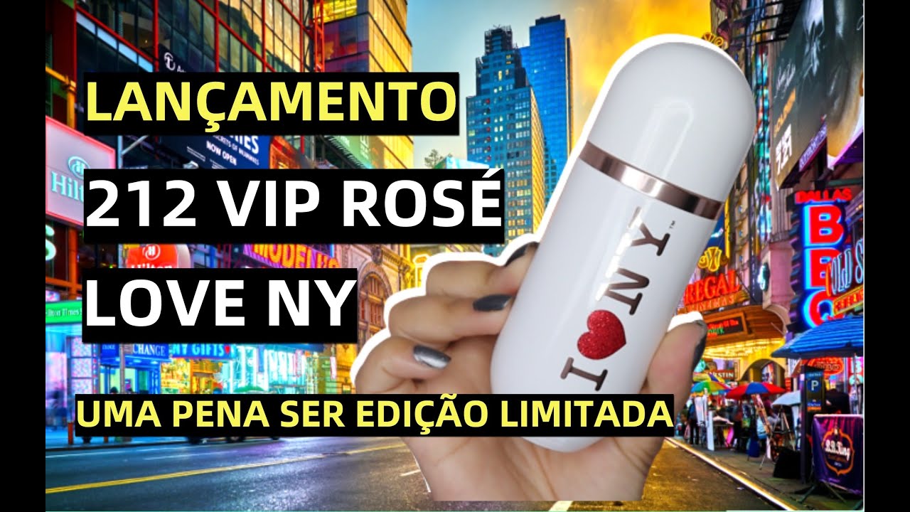 LANCAMENTO EDIÇÃO LIMITADA 212 VIP ROSÉ I LOVE NY DE CAROLINA HERRERA