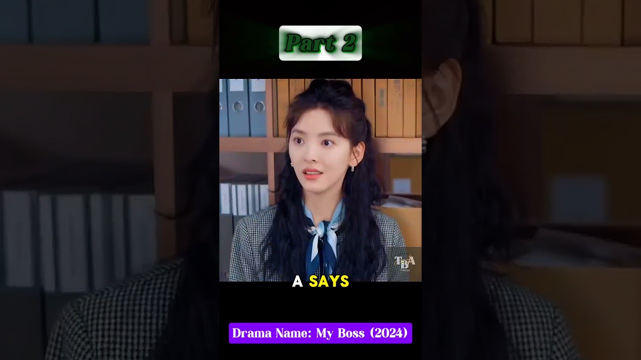 My Boss 2024 (Part 2) Millionaire boss and assistant story. #movieclips #kdrama #trending