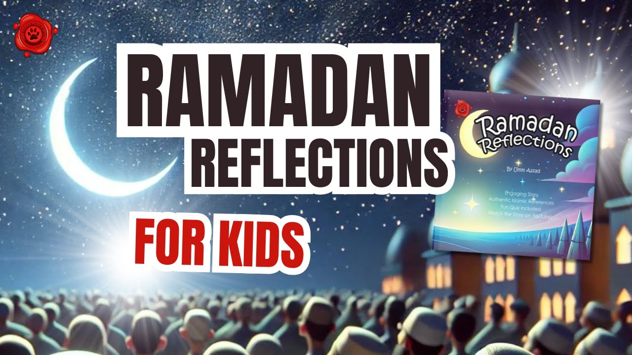 Ramadan Reflections - Animation for Kids