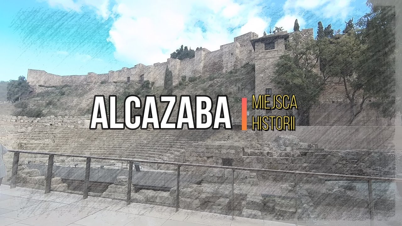 🏰 Historia Alcazaby - Pałac i Zamek - Zamek Alcazaba - Miejsca  Historii - Sezon 1 🏰