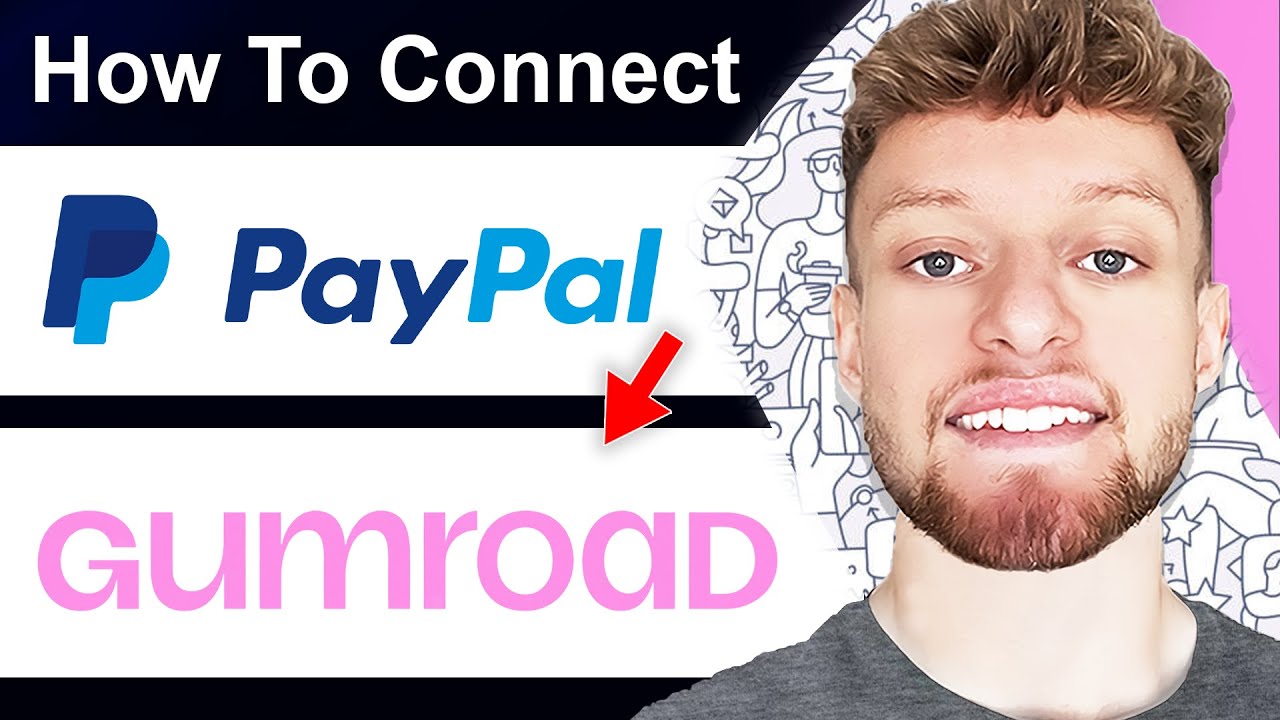 How To Connect PayPal To Gumroad (Step By Step)
