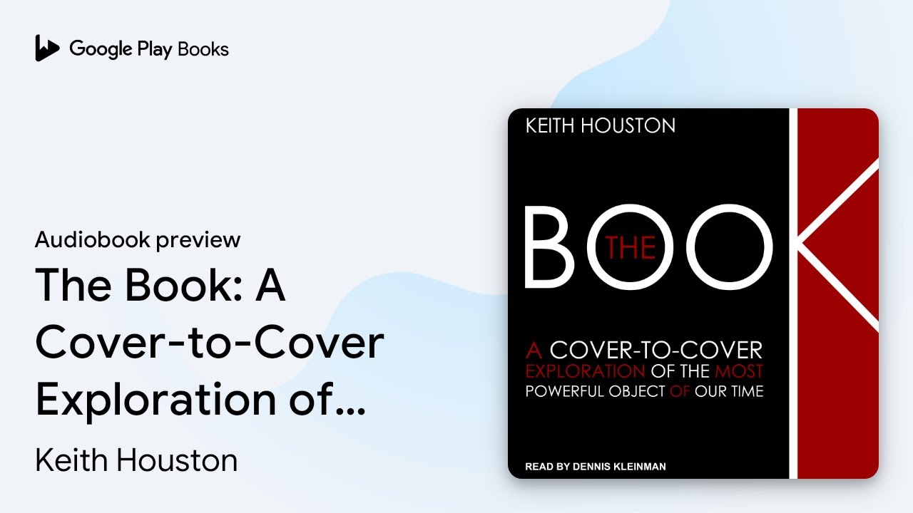 The Book: A Cover-to-Cover Exploration of the&hellip; by Keith Houston &middot; Audiobook preview